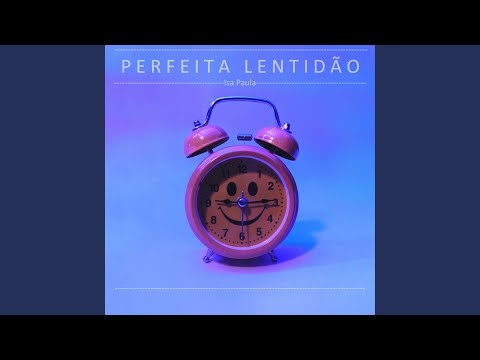 Perfeita Lentidão - Isa Paula JS