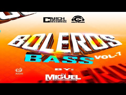 Boleros Bass Mix Vol 7 🍺 Dj Miguel 🍻 Carch Music Records