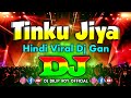 Tinku Jiya Dj Remix TikTok Trending Hindi New Viral Dj Gan 2025 Hindi Dj Remix Hindi Dj Song