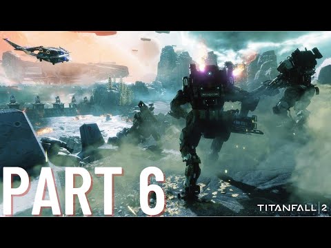 TITANFALL 2 Walkthrough Gameplay Part 6 (Campaign)