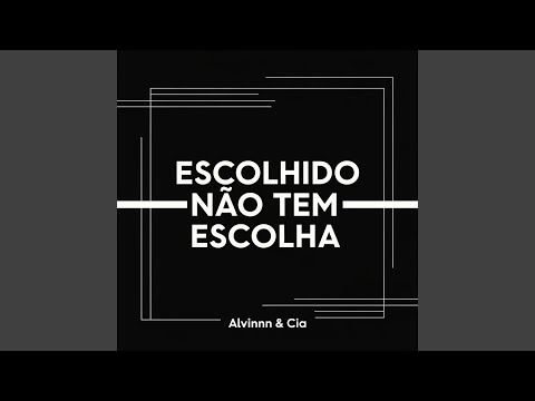 Escolhido Não Tem Escolha