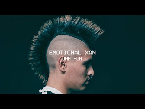 Emotional Xan- "Uhh Yuhh" (Directed By: Jeff Adair)