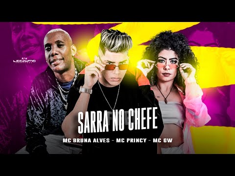 MC PRINCY, MC GW E MC BRUNA ALVES - SARRAR NO CHEFE - REMIX BREGA FUNK