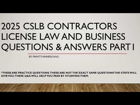 2025 CSLB Contractors License Law And Business Questions Answers Part 1