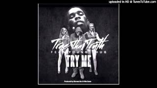 Young Thug - Try Me Ft. Trae Tha Truth