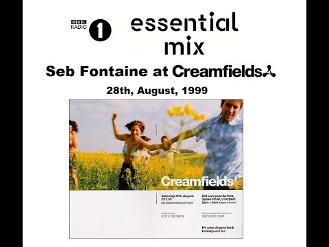 Seb Fontaine Essential Mix, Creamfields 1999