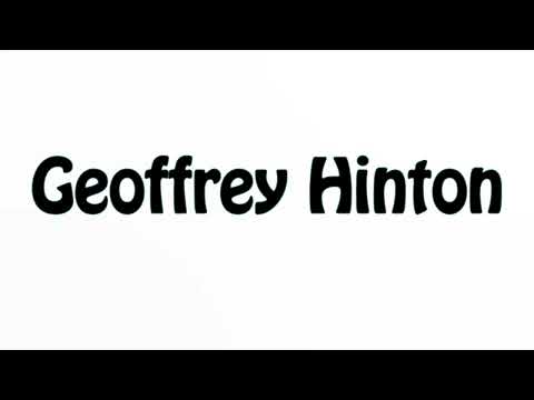 Learn How To Pronounce Geoffrey Hinton