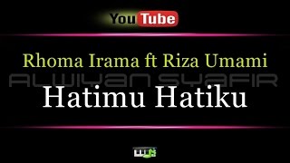 Download lagu Karaoke Rhoma Irama ft Riza Umami - Hatimu Hatiku mp3