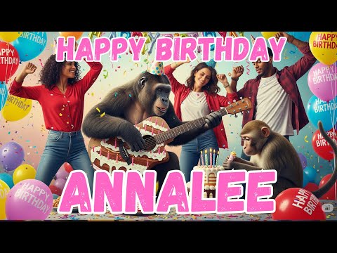 ANNALEE Happy Birthday Song - Happy Birthday to Annalee