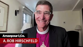 Bishop A. Rob Hirschfeld: Christians Must Prepare for “New Era of Martyrdom” | Amanpour and Company
