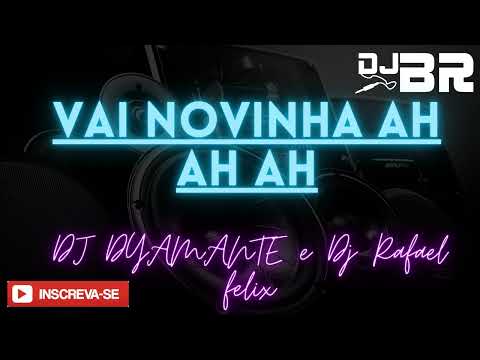DJ DYAMANTE e Dj Rafael felix   Vai novinha Ah Ah Ah