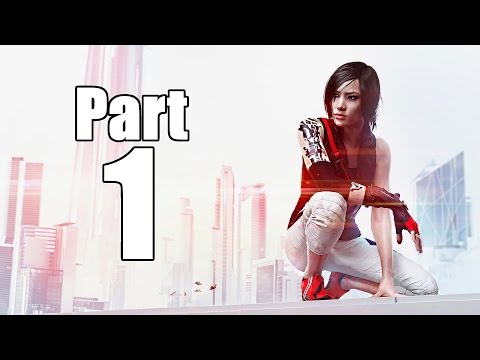 Mirror's Edge Catalyst Gameplay Walkthrough Part 1- Faith Connors [First Hour] (XBOX ONE/PS4)