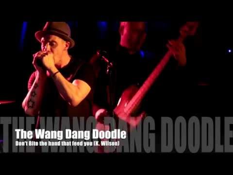The Wang Dang Doodle - Don't bite the hand that feeds you (K.Wilson)