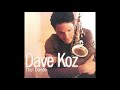 13 Don't Give Up    Dave Koz，The Dance，Saxophone