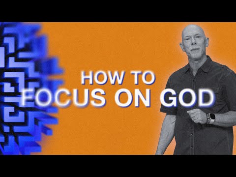 How to Focus on God | One Thing | Dr. Mark Moore