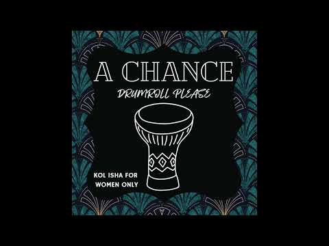 A Chance - Drumroll Please