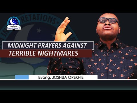 Midnight Prayers to Cancel Nightmare - Evangelist Joshua Orekhie
