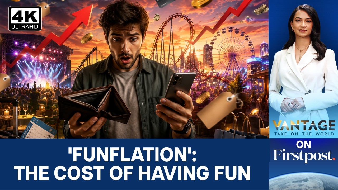 Funflation Is Driving Up The Cost Of Enjoying Life | Vantage on Firstpost | N18G | 4K