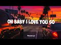 Oh Baby I Love You So Lagu Yang Viral Di Tiktok 2021 Lyrics