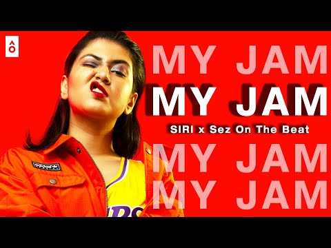 MY JAM - @SIRI X @Sez On The Beat  | Official Music Video