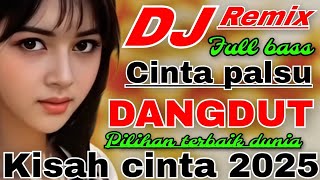 Download lagu CINTA PALSU DJ DANGDUT REMIX FULL BASS PILIHAN TERBAIK DUNIA LAGU KISAH CINTA 2025 VIRALL  mp3