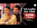 Yeh Ladka Hai Allah - K3G | Shahrukh Khan | Kajol ...