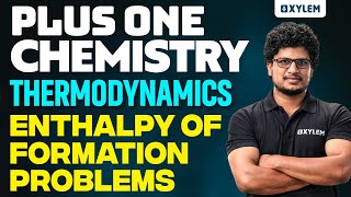 Plus One Chemistry - Thermodynamics - Enthalpy of Formation - Problems | Xylem Plus One