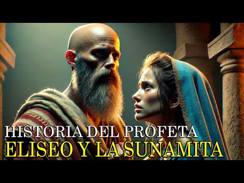 La Historia de Eliseo y la Mujer Sunamita: Fe, Generosidad y Milagros | Relato Bíblico Impactante