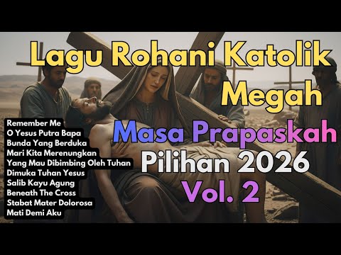 Lagu Rohani Katolik Megah Masa Prapaskah Pilihan Vol. 2 2026