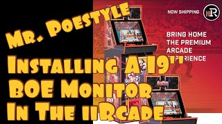 Mr. Poestyle : Installing A 19" BOE Monitor From Buystuffarcades In The iiRcade