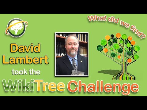 WikiTree Challenge (2021) feat. David Lambert and Dana Leeds
