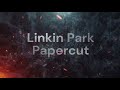 Linkin Park - 01 Papercut (Lyrics)