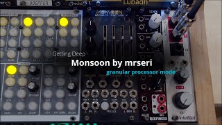 Video thumbnail for Getting Deep - mrseri's Monsoon (granular processor mode) by VisionsMusicGroup