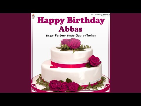 Happy Birthday Abbas