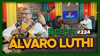 ÁLVARO LUTHI | MATECAST #224