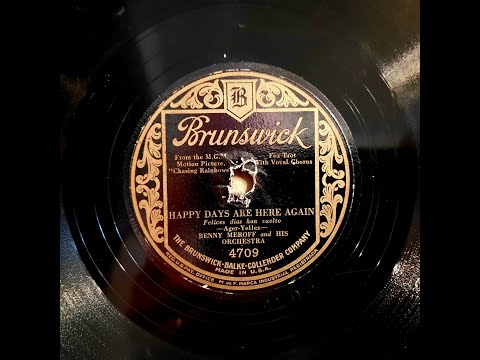 BENNY MEROFF AND HIS ORCHESTRA – HAPPY DAYS ARE HERE AGAIN – Brunswick 4709