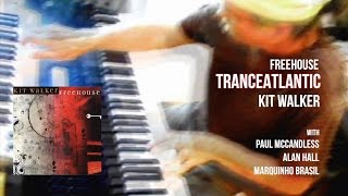 TranceAtlantic - Kit Walker  with Paul McCandless, Alan Hall, Marquinho Brasil