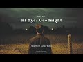 DANIEL - HI BYE, GOODNIGHT (LYRICS)