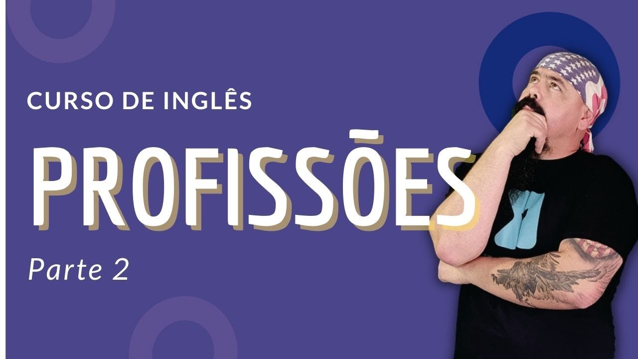 Ocupações e Profissões em Inglês II | Curso Completo - aula #06