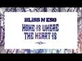 Bliss n Eso - Home Is Where The Heart Is ...