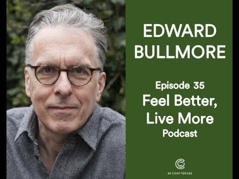Why Depression Isn’t All In The Mind with Professor Edward Bullmore | Feel Better Live More Podcast