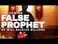 What You Need To Know About The Coming Antichrist False Prophet Of Revelation