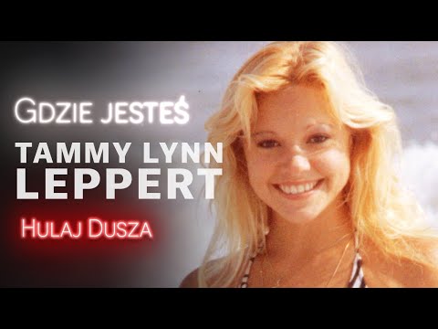 Gdzie jesteś? Tammy Leppert i przerażająca impreza / HULAJ DUSZA HISTORIE KRYMINALNE
