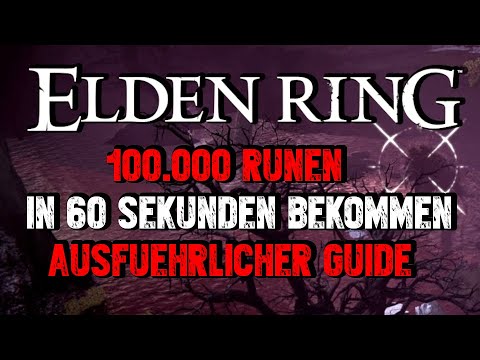 Elden Ring - 100.000 Runen Pro 60 Sekunden komplett Guide Deutsch | Die beste Runen farm Methode