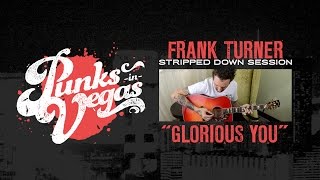 Frank Turner "Glorious You" Punks in Vegas Stripped Down Session
