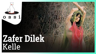 Zafer Dilek / Kelle