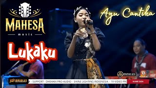 Download lagu AYU CANTIKA | LUKAKU | MAHESA MUSIC live mp3
