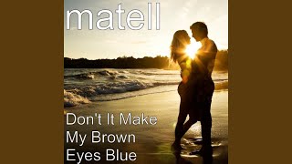 Dont It Make My Brown Eyes Blue