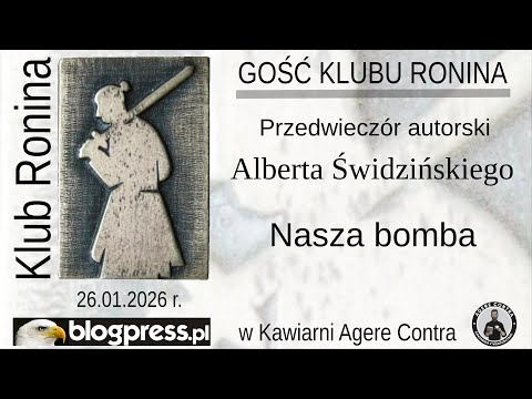 NA ŻYWO: Przedwieczór Autorski Alberta Świdzińskiego - Nasza Bomba (Klub Ronina)