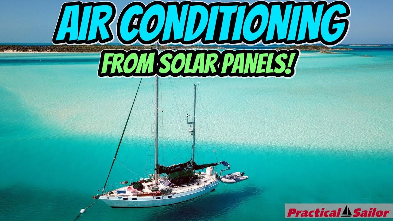 Can You Run Air Conditioning on a Sailboat with Solar Power? YES — Here’s How!